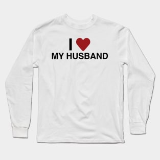 I Love My Husband T-Shirt Long Sleeve T-Shirt